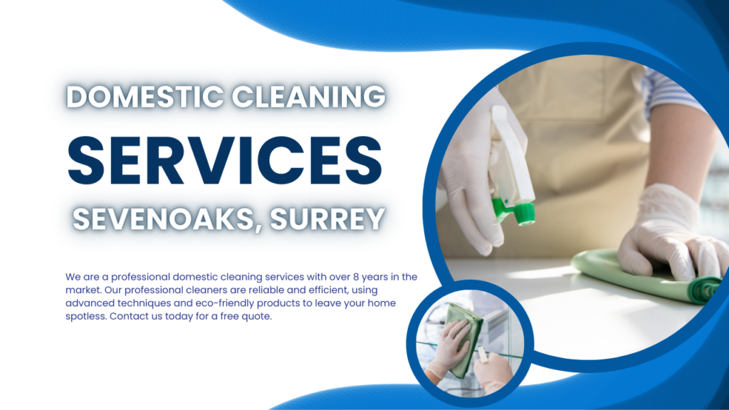 premium domestic cleaning services in Sevenoaks, Surrey.