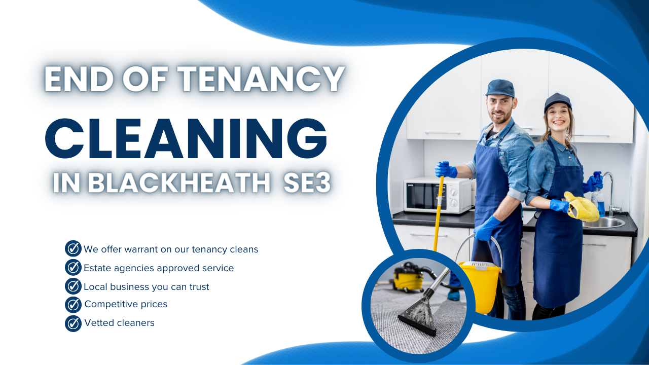 end of tenancy cleaning in Blackheath, SE3