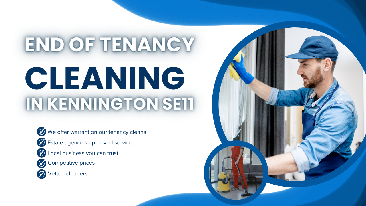 End of Tenancy Cleaning Service in Kennington SE11