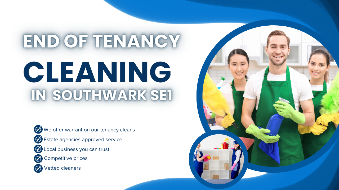 end of tenancy cleaning solutions in Southwark SE1