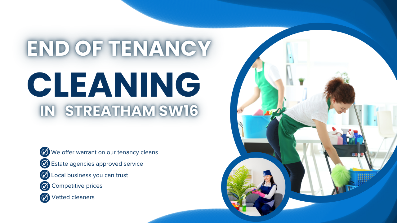 End of Tenancy Cleaning Services in Streatham SW16